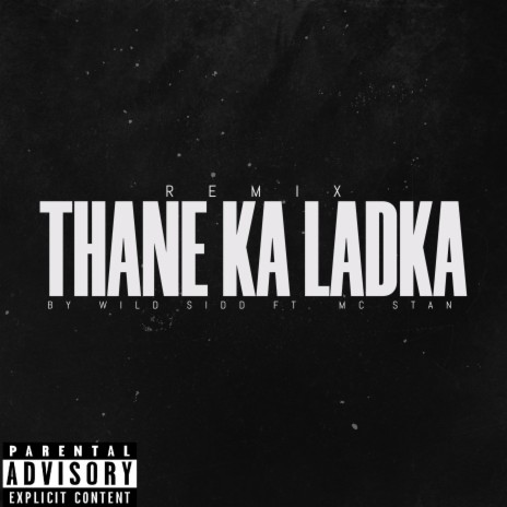 THANE KA LADKA 2 ft. MC STAN | Boomplay Music