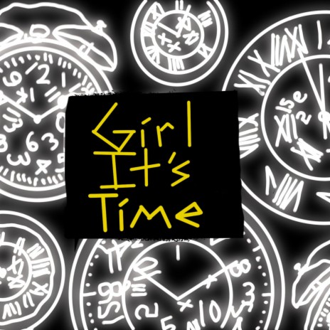 Girl It's Time | Boomplay Music