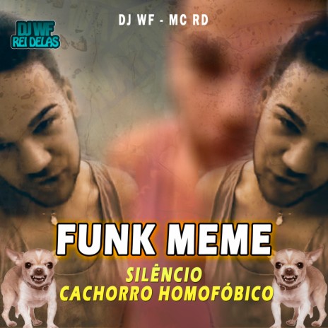 Funk Meme - Cachorro Homofóbico ft. MC RD | Boomplay Music