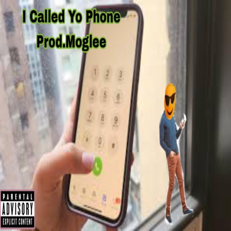 I Called Yo Phone ft. Prod.Moglee
