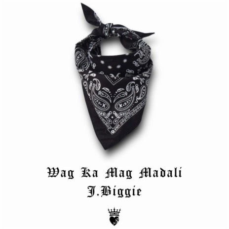 Wag Ka Mag Madali ft. J.Biggie