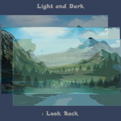 Light and Dark : Look Back