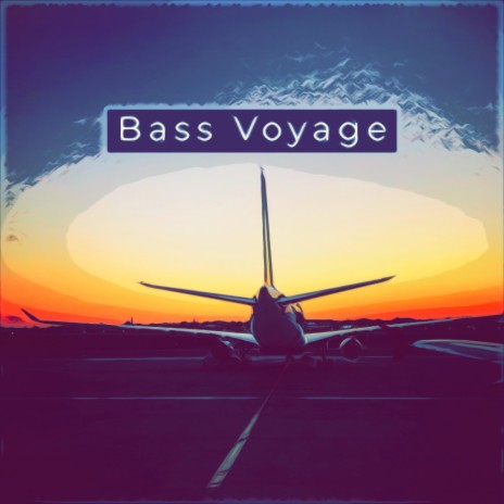 Bass Voyage | Boomplay Music