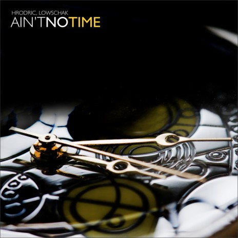 Ain't No Time ft. Hrodric