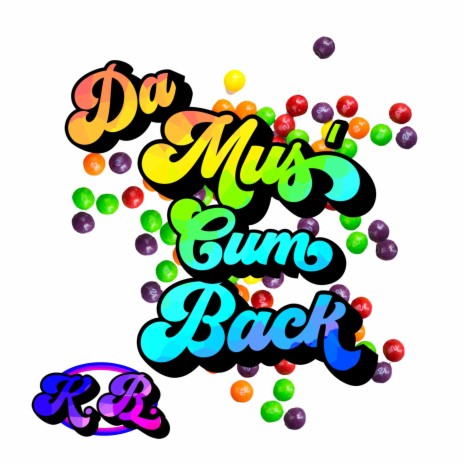 Da Mus' Cum Back | Boomplay Music