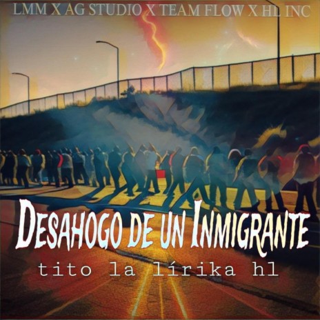 Desahogo de un Inmigrante- Tito La Lírika hl | Boomplay Music