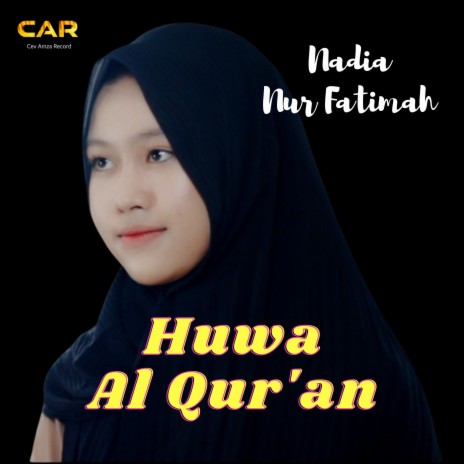 Huwa AlQur'an _ Nadia Nur Fatimah | Boomplay Music