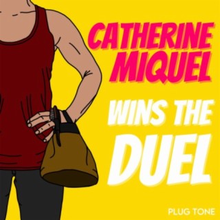 Catherine Miquel Wins the Duel