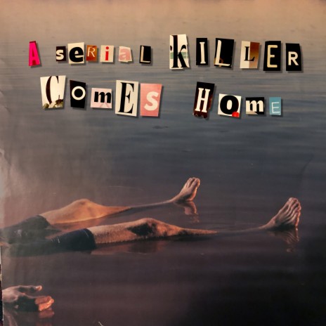 A Serial Killer Comes Home | Boomplay Music