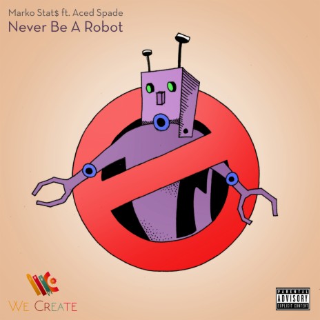 Never Be a Robot ft. Aced Spade | Boomplay Music