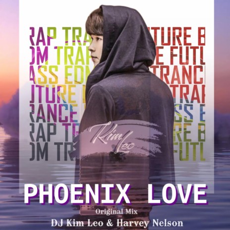 Phoenix Love ft. Harvey Nelson Kim Leo | Boomplay Music