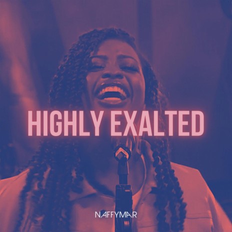 Highly Exalted | Boomplay Music