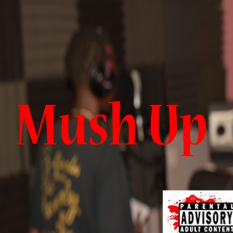 Mush Up | Boomplay Music