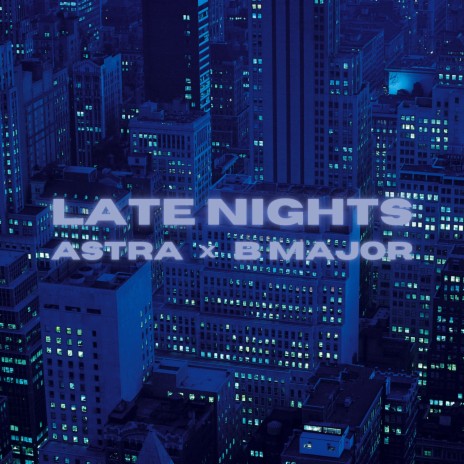 Late Nights ft. B Major | Boomplay Music