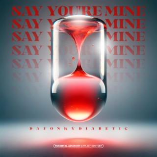 Say You're Mine