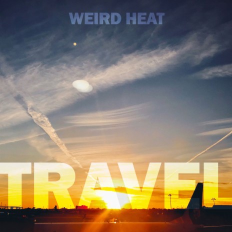 Travel ft. Weird Heat | Boomplay Music