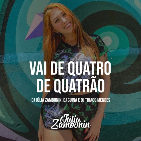 Vai de Quatro, De Quatrão ft. DJ Thiago Mendes & DJ Guina