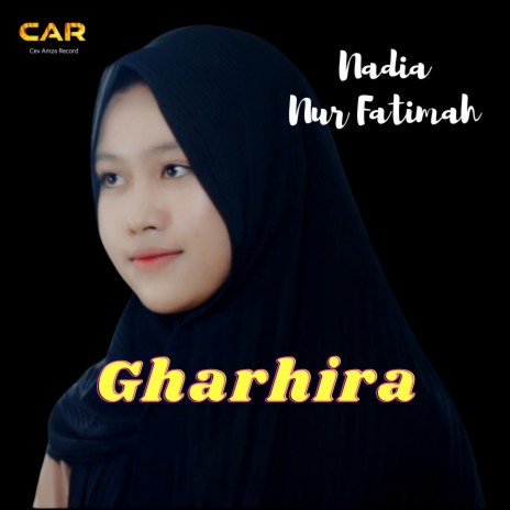 Gharhira _ Nadia Nur Fatimah | Boomplay Music