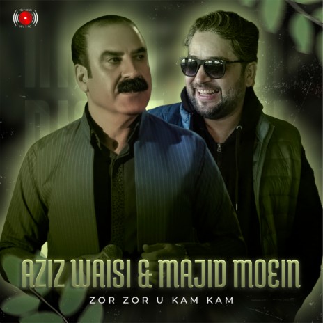 Zor Zor u Kam Kam ft. Majid Moein | Boomplay Music