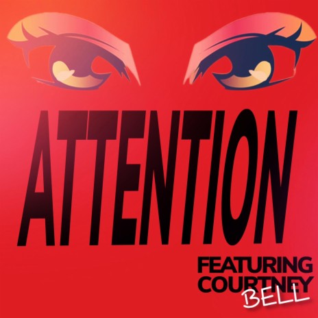 Attention ft. Courtney Bell | Boomplay Music