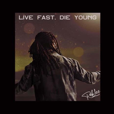 Live Fast, Die Young | Boomplay Music