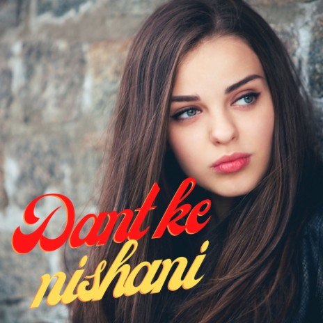 Dant Ke Nishani | Boomplay Music