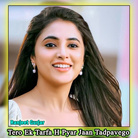 Tero Ek Tarfa H Pyar Jaan Tadpavego | Boomplay Music