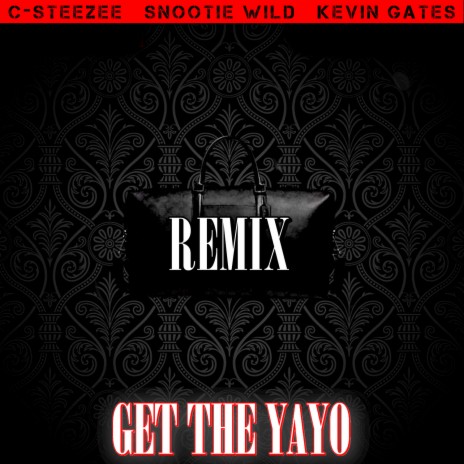 Get The Yayo (feat. Kevin Gates) (Get The Yayo Remix) | Boomplay Music