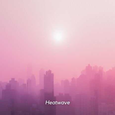 Heatwave ft. Tibeauthetraveler | Boomplay Music