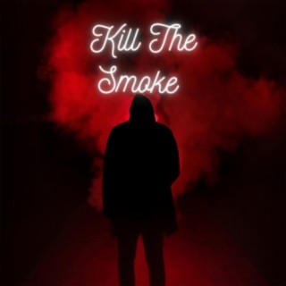 Kill The Smoke