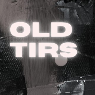 old tirs