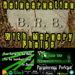 Episode 69: Reincarnation with Margery Phelps