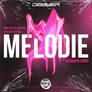 Melodie (feat. DJ DeLaYeR & Deejay Kristal)