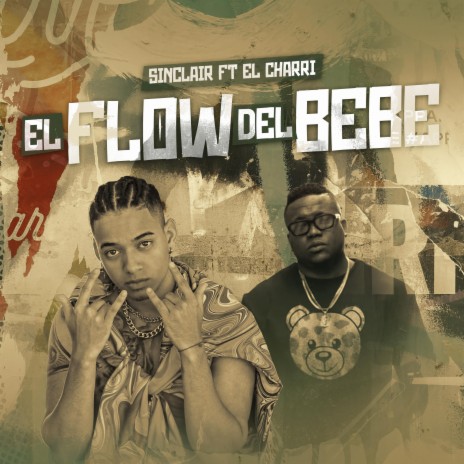 EL FLOW DEL BEBE ft. Dacid & El Charri | Boomplay Music