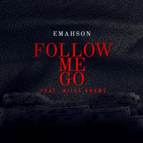 Follow Me Go ft. Billi Grams | Boomplay Music