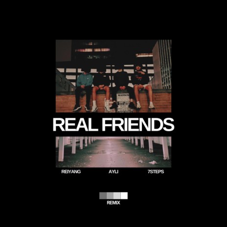 Real Friends (Extended Remix) ft. Reiyang & 7Steps | Boomplay Music