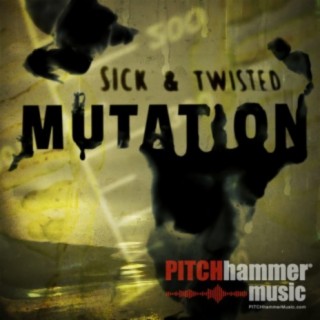 Sick and Twisted Mutation