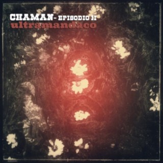 Chamán - Episodio II