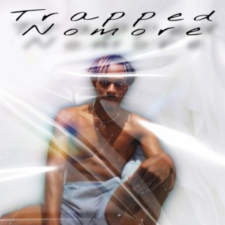 Trapped Nomore