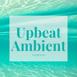 Upbeat Ambient