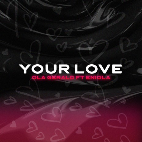 Your Love ft. Eniola | Boomplay Music