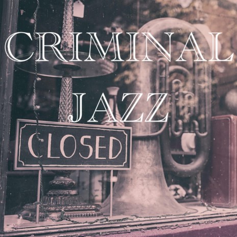 Criminal Jazz | Boomplay Music