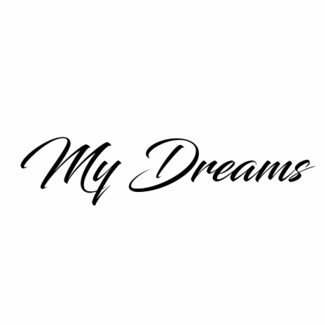 My Dreams | Boomplay Music