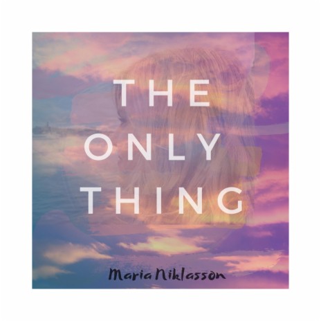 The Only Thing | Boomplay Music