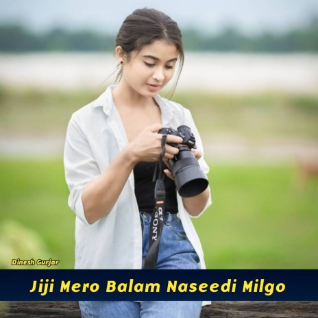 Jiji Mero Balam Naseedi Milgo | Boomplay Music