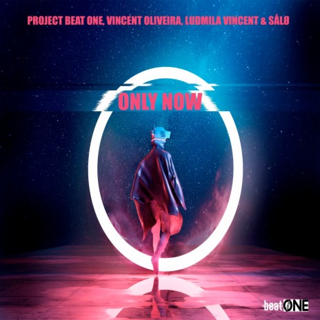 Only Now ft. Ludmila Vincent, Project Beat One & SALØ | Boomplay Music