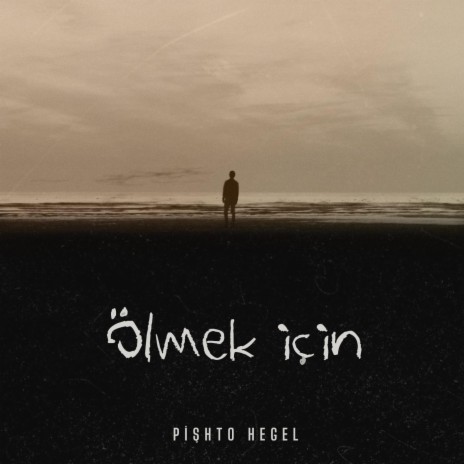 Ölmek İçin | Boomplay Music