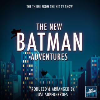 The New Batman Adventures Main Theme (From The New Batman Adventures)