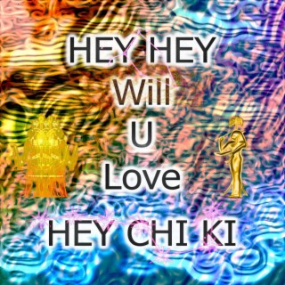 Hey Hey Will U Love
