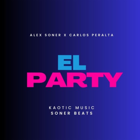 EL PARTY ft. Carlos Peralta | Boomplay Music